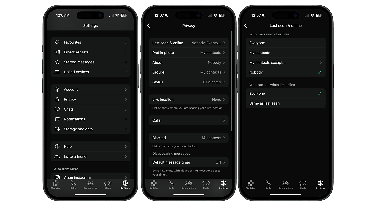 You can determine whether you want others to know when you've been last online in WhatsApp.