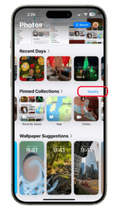 Launch the Photos app and then scroll down to Pinned collections. Tap on the Modify button. iPhone displaying the Photos app with options for Recent Days, Pinned Collections, and Wallpaper Suggestions.