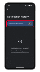 Toggle on Notification history if it is disabled How to see old or deleted app notifications